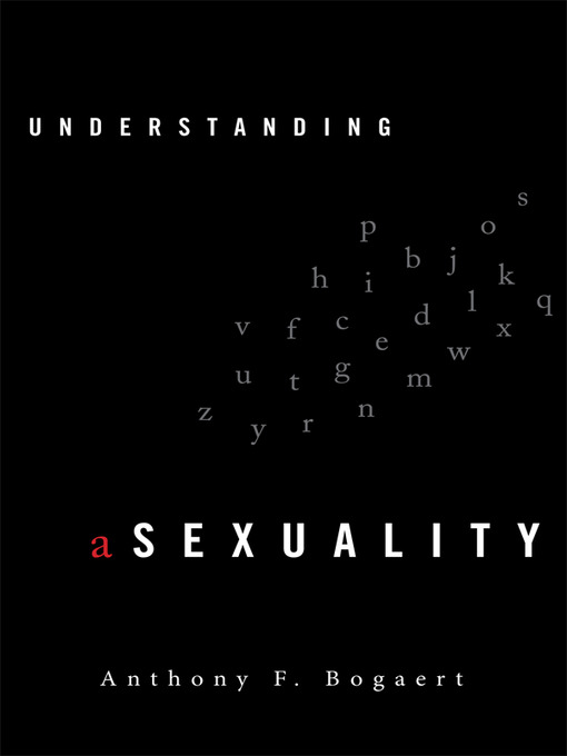 Title details for Understanding Asexuality by Anthony F. Bogaert - Available